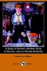 A Study of Woman, Another Study of Woman, and La Grande Breteche (Dodo Press) A Study of Woman, Another Study of Woman, and La Grande Breteche (Dodo Press)