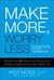 Make More, Worry ...