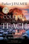 The Courage to Teach: Exploring the Inner Landscape of a Teacher's Life [With CDROM]