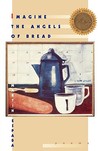 Imagine the Angels of Bread by Martin Espada