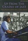 Up From The Cradle Of Jazz: New Orleans Music Since World War Ii