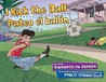 I Kick the Ball/Pateo El Balon I Kick the Ball/Pateo El Balon
