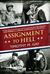 Assignment To Hell: The War Against Nazi Germany with Correspondents Walter Cronkite, Andy Rooney, A.J. Liebling, Homer Bigart, and Hal Boyle