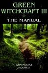 Green Witchcraft: The Manual
