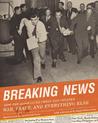 Breaking News: How the Associated Press has Covered War, Peace and Everything Else Breaking News: How the Associated Press has Covered War, Peace and Everything Else