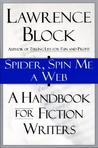 Spider, Spin Me A Web: A Handbook for Fiction Writers