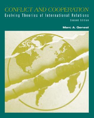 Conflict and Cooperation: Evolving Theories of International Relations