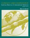 Conflict and Cooperation: Evolving Theories of International Relations