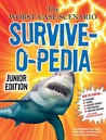 The Worst-Case Scenario Survive-o-pedia by David Borgenicht