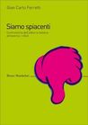 Siamo spiacenti. Controstoria dell'editoria italiana attraverso i rifiuti