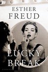 Lucky Break by Esther Freud Lucky Break by Esther Freud