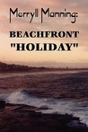 Merryll Manning: Beachfront "Holiday" Merryll Manning: Beachfront "Holiday"