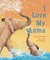 I Love My Mama by Peter Kavanagh I Love My Mama by Peter Kavanagh