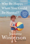 Why Be Happy When You Could Be Normal?