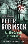 All The Colours Of Darkness by Peter Robinson All The Colours Of Darkness by Peter Robinson