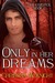 Only In Her Dreams (The Oneroi, # 1)