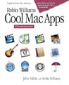 Robin Williams Cool Mac Apps: A Guide to Ilife, Mac.Com, and More