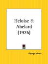 Heloise and Abelard Heloise and Abelard