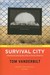 Survival City: Adventures among the Ruins of Atomic America (Paperback)