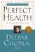 Perfect Health: The Complete Mind/Body Guide