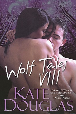 Wolf Tales VIII by Kate Douglas Wolf Tales VIII by Kate Douglas