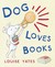 Dog Loves Books (Paperback)