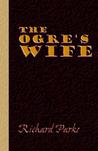 The Ogre's Wife - Fairy Tales for Grownups