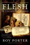 Flesh in the Age of Reason: The Modern Foundations of Body and Soul