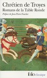 Romans de la Table Ronde: Erec et Enide, Cligès, Lancelot, Yvain Romans de la Table Ronde: Erec et Enide, Cligès, Lancelot, Yvain