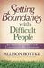 Setting Boundaries? with Difficult People: Six Steps to Sanity for Challenging Relationships