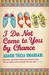 I Do Not Come To You By Chance (Paperback)