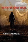 Tooth and Nail by Craig DiLouie Tooth and Nail by Craig DiLouie