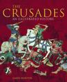 The Crusades: An Illustrated History The Crusades: An Illustrated History