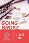 Going Broke: Why Americans Can't Hold on to Their Money Going Broke: Why Americans Can't Hold on to Their Money
