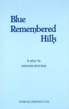 Blue Remembered Hills: A Play Blue Remembered Hills: A Play