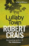 Lullaby Town by Robert Crais Lullaby Town by Robert Crais