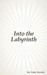 Into the Labyrinth