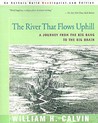 The River That Flows Uphill: A Journey from the Big Bang to the Big Brain The River That Flows Uphill: A Journey from the Big Bang to the Big Brain