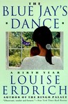 The Blue Jay's Dance by Louise Erdrich The Blue Jay's Dance by Louise Erdrich