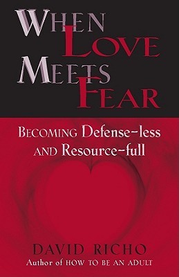 david richo when love meets fear When love meets fear by david richo a beautiful and in depth look at the ways we hide ourselves in intimate relationships with steps and affirmations on how. david richo when love meets fear When love meets fear by david richo a beautiful and in depth look at the ways we hide ourselves in intimate relationships with steps and affirmations on how.