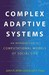 Complex Adaptive Systems: An Introduction to Computational Models of Social Life