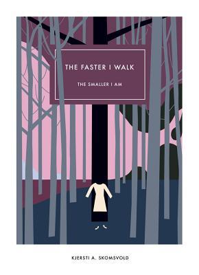 The Faster I Walk, The Smaller I Am