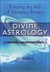 Divine Astrology: The Cosmi...