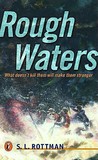 Rough Waters Rough Waters
