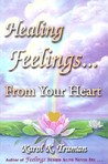 Healing Feelings...from Your Heart Healing Feelings...from Your Heart