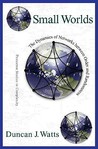 Small Worlds: The Dynamics of Networks Between Order and Randomness