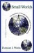 Small Worlds: The Dynamics of Networks Between Order and Randomness