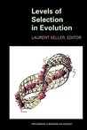 Levels of Selection in Evolution Levels of Selection in Evolution
