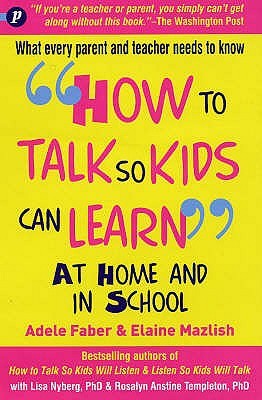How to Talk So Kids Can Learn by Adele Faber How to Talk So Kids Can Learn by Adele Faber