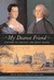 My Dearest Friend: Letters of Abigail and John Adams (Paperback)